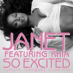 So Excited (feat. Khia) [Junior Vasquez Club Mix] - Single - Janet Jackson