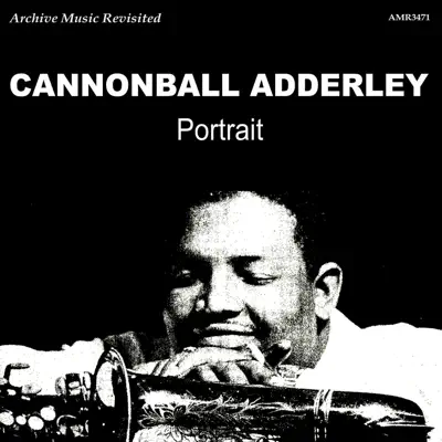 Portrait - Cannonball Adderley