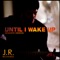 Until I Wake Up (Acoustic Version) - J.R. Richards lyrics