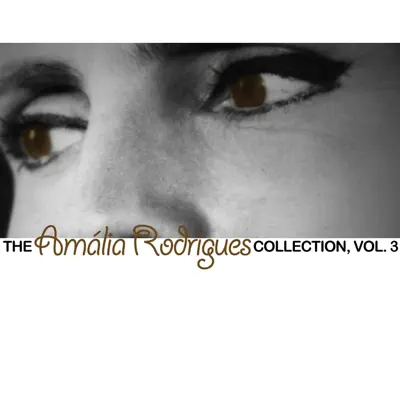 The Amália Rodrigues Collection, Vol. 3 - Amália Rodrigues