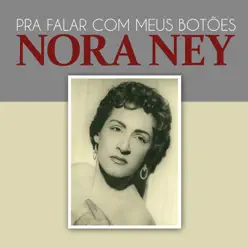 Pra Falar Com Meus Botões - Single - Nora Ney Pra Falar Com Meus Botões - Single - Nora Ney