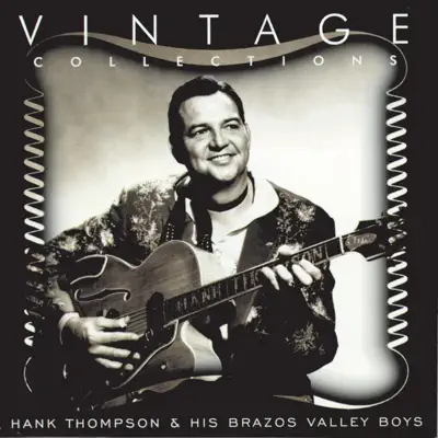 Vintage Collections - Hank Thompson & His Brazos Valley Boys Vintage Collections - Hank Thompson & His Brazos Valley Boys