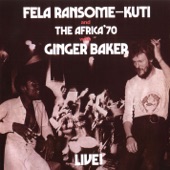 Fela Ransome-Kuti And The Africa '70 With Ginger Baker - Egbe Mi O (Carry Me I Want to Die)