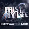 This Is My Life (feat. Axer) - Single album lyrics, reviews, download