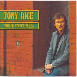 Church Street Blues - Tony Rice Church Street Blues - Tony Rice