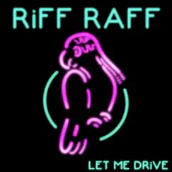 Let Me DRiVE - Single by Riff Raff album reviews, ratings, credits