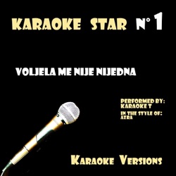 Karaoke T - Voljela Me Nije Nijedna (in the style of Azra)