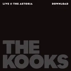 The Kooks: Live At the Astoria - EP - The Kooks