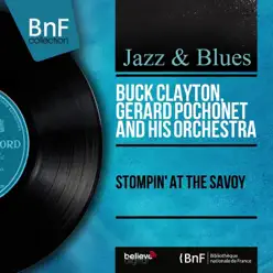 Stompin' at the Savoy (Mono Version) - Single - Buck Clayton Stompin' at the Savoy (Mono Version) - Single - Buck Clayton