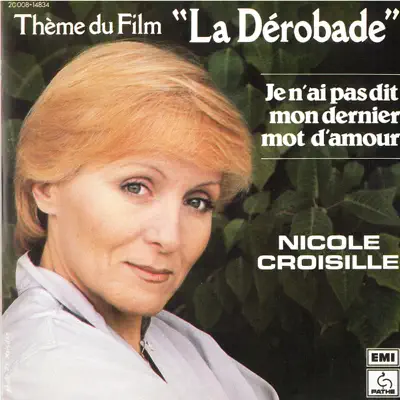 Je n'ai pas dit mon dernier mot d'amour (Thème du film « La dérobade ») - Single - Nicole Croisille