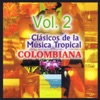 Clásicos de la Música Tropical Colombiana, Vol. 2, 2011