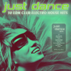 Just Dance 2014 - 50 EDM Club Electro House Hits - Various Artists