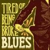 Tired of Being Broke Blues