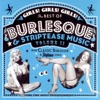 Girls! Girls! Girls! The Best of Burlesque & Striptease Music Volume II