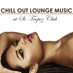 Saint Tropez Radio Lounge Chillout Music Club - French Kiss