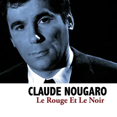 Le Rouge Et Le Noir - Claude Nougaro