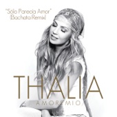 Thalía - Sólo Parecía Amor (Bachata Remix)