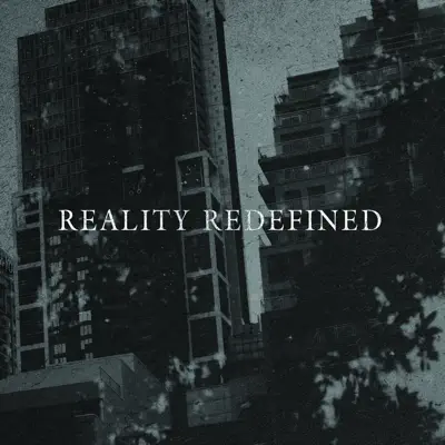 Reality Redefined - EP - Sierra
