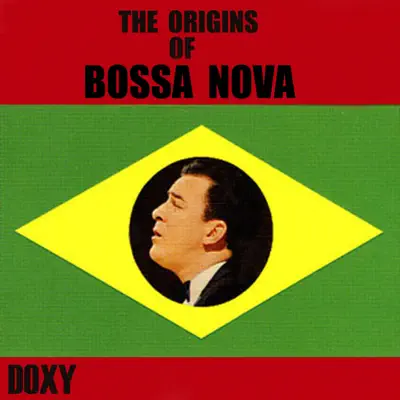 The Origins of Bossa Nova (Doxy Collection) - João Gilberto