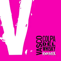 Colpa del Whisky Remix - EP - Vasco Rossi