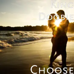Choose - Single by King Doobie album reviews, ratings, credits