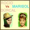 Marisol vs. Rocío Durcal album lyrics, reviews, download