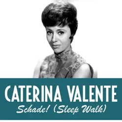 Schade! (Sleep Walk) - Single - Caterina Valente Schade! (Sleep Walk) - Single - Caterina Valente