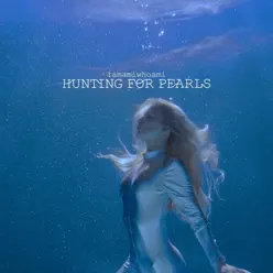 Hunting for Pearls - Single - iamamiwhoami