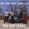 We and Our Cadillac album lyrics, reviews, download