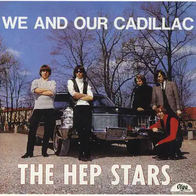 We and Our Cadillac - Hep Stars We and Our Cadillac - Hep Stars