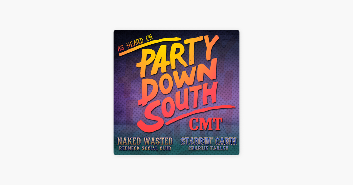 Party Down South Single By Charlie Farley Redneck Social Club