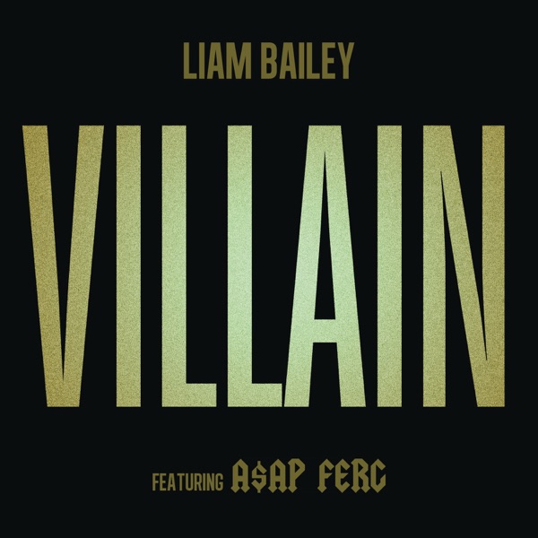 Villain (feat. A$AP Ferg) - Single - Liam Bailey