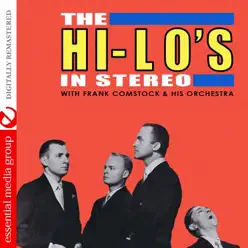 The Hi-Lo's In Stereo (Remastered) [with Frank Comstock & His Orchestra] - The Hi-Lo's