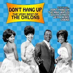 Don't Hang Up: The Very Best of the Orlons - The Orlons