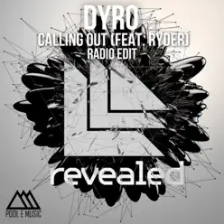 Calling Out (feat. Ryder) [Radio Edit] - Single - Dyro