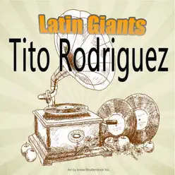 Latin Giants - Tito Rodriguez Latin Giants - Tito Rodriguez