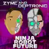 Ninja Robot Future - EP album lyrics, reviews, download