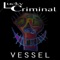 Vessel - Lucky Criminal lyrics