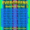 Evergreens - Blasts From the Past - 5