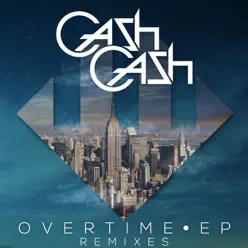 Overtime EP Remixes - Cash Cash
