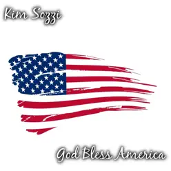 God Bless America - Single - Kim Sozzi God Bless America - Single - Kim Sozzi