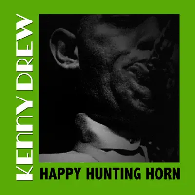 Happy Hunting Horn - Kenny Drew