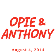 Opie & Anthony, Dan Soder, August 4, 2014