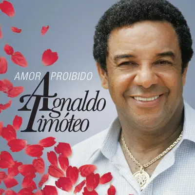 Amor Proibido (feat. Fagner & Angela Maria) - Agnaldo Timóteo