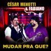 Mudar Pra Que? - Single album lyrics, reviews, download