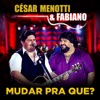 Mudar Pra Que? - Single