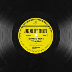 Mrozu - Jak Nie My To Kto (feat. Tomson)