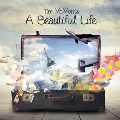 A Beautiful Life - Single - Tim McMorris A Beautiful Life - Single - Tim McMorris