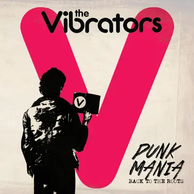 Punk Mania - Back to the Roots (Bonus Track Version) - The Vibrators Punk Mania - Back to the Roots (Bonus Track Version) - The Vibrators