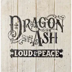 Loud & Peace - Dragon Ash
